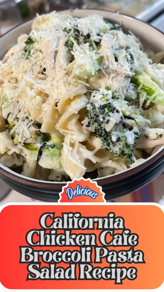 Copycat California Chicken Cafe Broccoli Pasta Salad Recipe